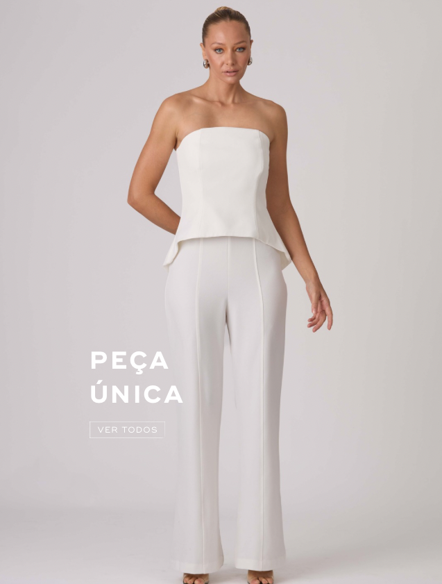 PEÇAS ÚNICAS